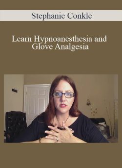 $19 for Stephanie Conkle â€“ Learn Hypnoanesthesia and Glove Analgesia Course