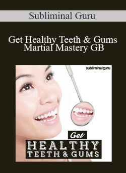 $13 for Subliminal Guru â€“ Get Healthy Teeth & Gums â€“ Martial Mastery GB Course