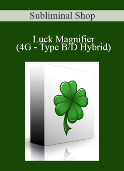 $10 for Subliminal Shop â€“ Luck Magnifier (4G â€“ Type B/D Hybrid) Course