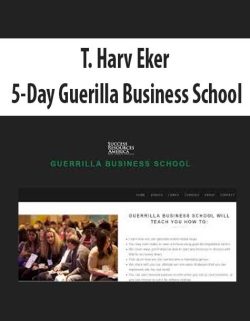 $38 for [Download Now] T. Harv Eker â€“ 5-Day Guerilla Business School Course