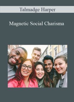 $11 for Talmadge Harper â€“ Magnetic Social Charisma Course