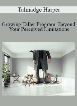 $45 for Talmadge Harper â€“ Growing Taller Program: Beyond Your Perceived Limitations Course