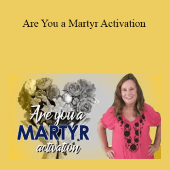 $5 for Tamra Oviatt - Are You a Martyr Activation Course