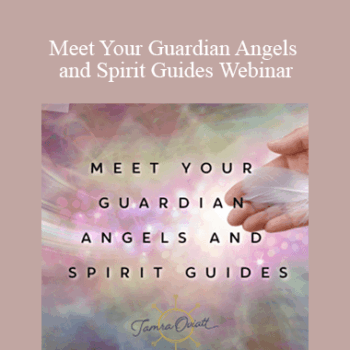 $5 for Tamra Oviatt - Meet Your Guardian Angels and Spirit Guides Webinar Course