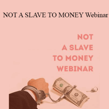 $13 for Tamra Oviatt - NOT A SLAVE TO MONEY Webinar Course