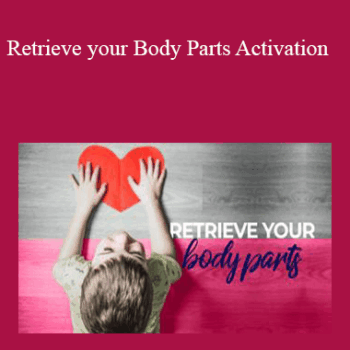 $5 for Tamra Oviatt - Retrieve your Body Parts Activation Course