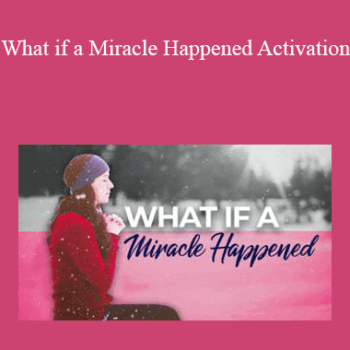 $5 for Tamra Oviatt - What if a Miracle Happened Activation Course
