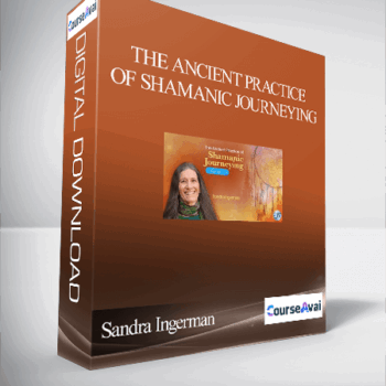 $93 for The Ancient Practice of Shamanic Journeying With Sandra Ingerman Course