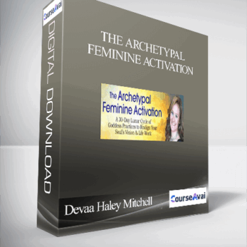 $52 for The Archetypal Feminine Activation With Devaa Haley Mitchell Course