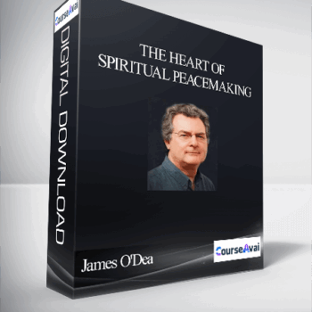 $52 for The Heart of Spiritual Peacemaking With James O'Dea Course