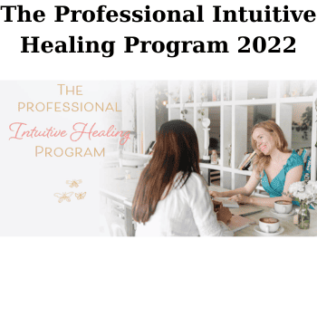 The Professional Intuitive Healing Program 2022 By Anna Sayce