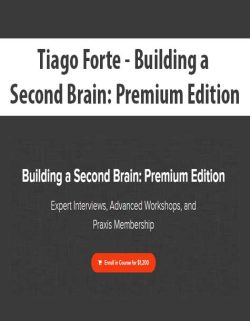 $110 for [Download Now] Tiago Forte â€“ Building a Second Brain: Premium Edition Course