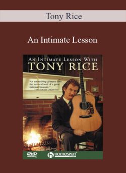$11 for [Download Now] Tony Rice â€“ An Intimate Lesson Course