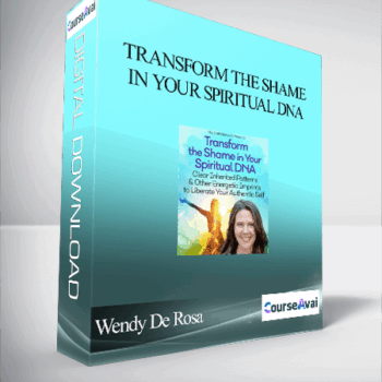 $52 for Transform the Shame in Your Spiritual DNA With Wendy De Rosa Course