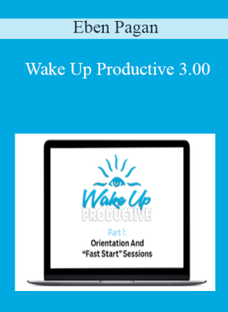 $ for Wake Up Productive 3.00 â€“ Eben Pagan Course