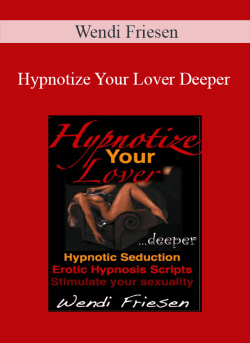 $12 for Wendi Friesen â€“ Hypnotize Your Lover Deeper Course
