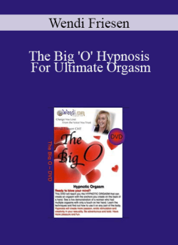 $12 for Wendi Friesen â€“ The Big â€˜Oâ€™ Hypnosis For Ultimate Orgasm Course