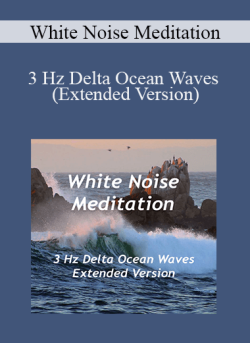 $23 for White Noise Meditation â€“ 3 Hz Delta Ocean Waves (Extended Version) Course