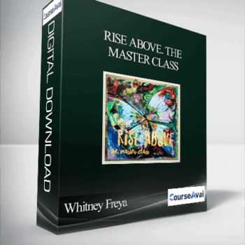$30 for Whitney Freya - Rise Above. The Master Class Course