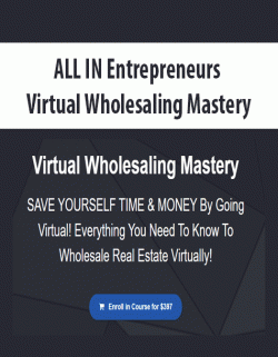 $105 for [Download Now] ALL IN Entrepreneurs â€“ Virtual Wholesaling Mastery Course