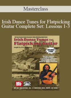 $9 for Irish Dance Tunes for Flatpicking Guitar Complete Set: Lessons 1-3 â€“ Eric Thompson Course