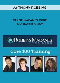$ for Chloe Madanes Core 100 Training 2011 â€“ Anthony Robbins Course