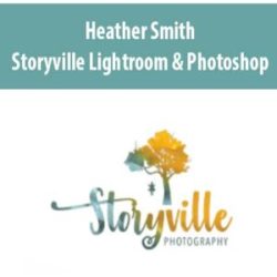 $80 for [Download Now] Heather Smith â€“ Storyville Lightroom & Photoshop Course