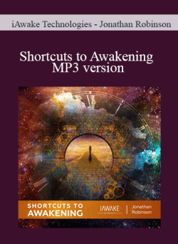 $14 for iAwake Technologies â€“ Jonathan Robinson â€“ Shortcuts to Awakening MP3 version Course