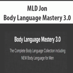 $120 for [Download Now] MLD Jon â€“ Body Language Mastery 3.0 Course