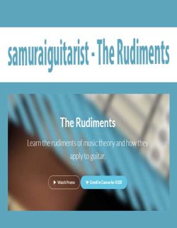 $42 for [Download Now] samuraiguitarist â€“ The Rudiments Course