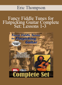 $9 for Fancy Fiddle Tunes for Flatpicking Guitar Complete Set: Lessons 1-3 â€“ Eric Thompson Course