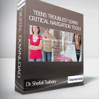 $52 for Dr. Shefali Tsabary - Teens Troubles? Learn Critical Navigation Tools Course